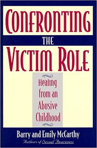 Confronting the Victim Role: Healing from an Abusive Childhood
