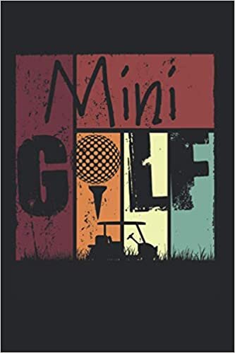 Mini Golf: Notebook Diary Calendar Notes, 6x9 inches, 120 lined pages, Mini Golf Cart Minigolf Golfing Golfer