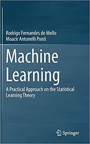 Machine Learning : A Practical Approach on the Statistical Learning Theory