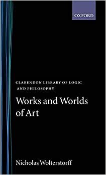 Works and Worlds of Art (CLARENDON LIBRARY OF LOGIC AND PHILOSOPHY)