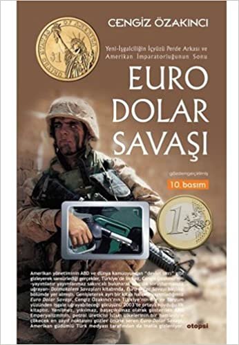 Euro-Dolar Savaşı: Yeni-İşgalciliğin İçyüzü Perde Arkası ve Amerikan İmparatorluğu'nun Sonu