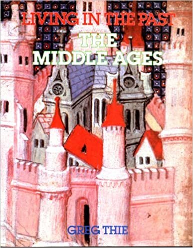 The Middle Ages (Living in the Past S.)