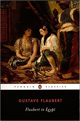 Flaubert in Egypt: A Sensibility on Tour (Penguin Classics)