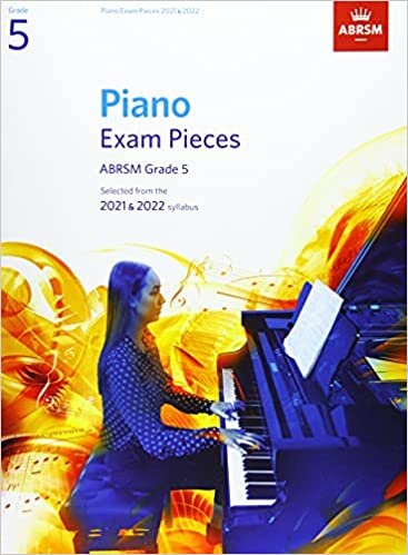 Piano Exam Pieces 2021 & 2022, ABRSM Grade 5: Selected from the 2021 & 2022 syllabus (ABRSM Exam Pieces)