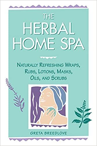 Herbal Home Spa: Naturally Refreshing Wraps, Rubs, Lotions, Masks, Oils and Scrubs (Herbal Body)