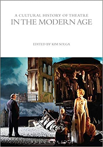 A Cultural History of Theatre in the Modern Age (The Cultural Histories Series)