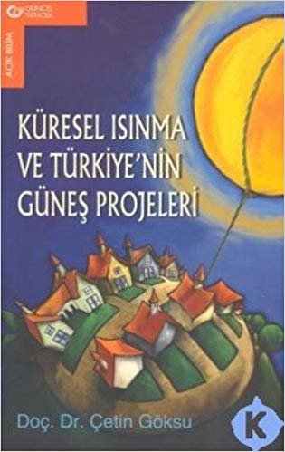 KÜRESEL ISINMA VE TÜRKİYENİN GÜNEŞ PROJELERİ