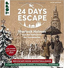 24 DAYS ESCAPE – Der Escape Room Adventskalender: Sherlock Holmes und das Geheimnis der Kronjuwelen: 24 verschlossene Rätselseiten und XXL-Poster mit Spezialeffekt. Das Escape Adventskalenderbuch! indir