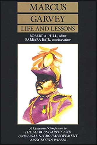 MARCUS GARVEY LIFE & LESSONS: A Centennial Companion to the Marcus Garvey and Universal Negro Improvement Association Papers