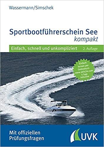 Sportbootführerschein See kompakt: Mit offiziellen Prüfungsfragen und Navigationsaufgaben