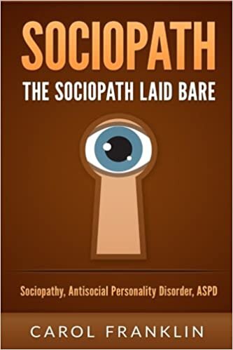 Sociopath: The - Sociopath - Laid Bare: Sociopathy, Antisocial Personality Disorder, ASPD (Psychopath, Personality Disorders, Mood Disorders, ... Health, Mental Illness, Passive Aggressive)