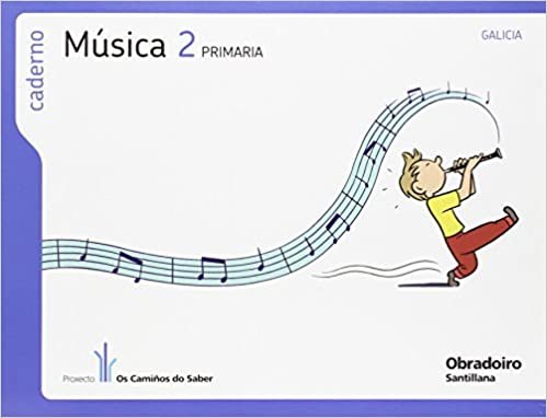 CADERNO MUSICA 2 PRIMARIA OS CAMIÑOS DO SABER