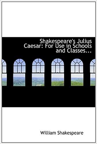 Shakespeare's Julius Caesar: For Use in Schools and Classes...