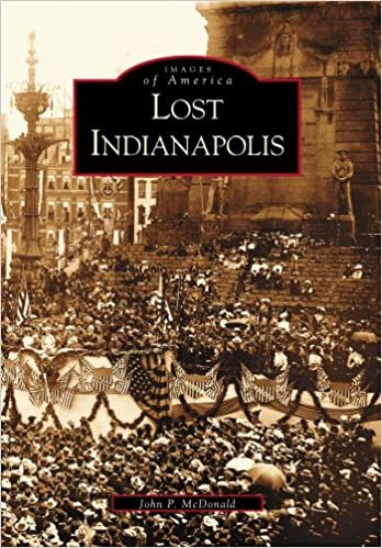 Lost Indianapolis (Images of America (Arcadia Publishing)) indir