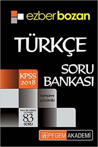 2018 KPSS Ezberbozan Türkçe Soru Bankası: Tamamı Çözümlü