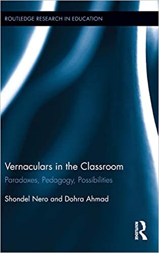 Vernaculars in the Classroom: Paradoxes, Pedagogy, Possibilities (Routledge Research in Education)