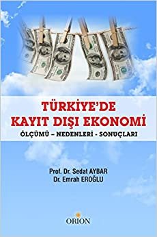 Türkiye'de Kayıt Dışı Ekonomi: Ölçümü Nedenleri Sonuçları indir
