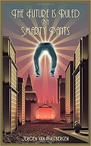 The Future is Ruled by Smarty Pants