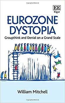 Mitchell, W: Eurozone Dystopia
