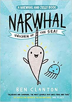 Narwhal: Unicorn of the Sea! (Narwhal and Jelly 1) (A Narwhal and Jelly book)