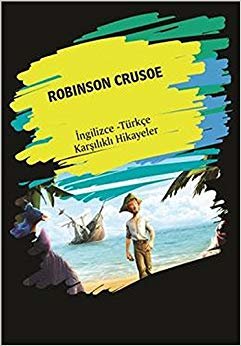 Robinson Crusoe: İngilizce - Türkçe Karşılıklı Hikayeler
