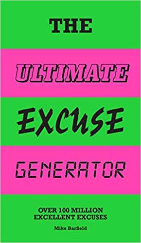 The Ultimate Excuse Generator: Over 100 million excellent excuses indir