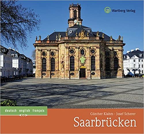 Saarbrücken: Ein Bildband in Farbe (Farbbildband)