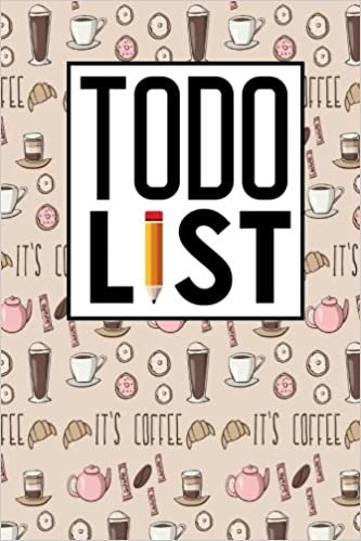 To Do List Notebook: Daily Task Notepad, To Do List Manager, Things To Do List, To Do Today List, Agenda Notepad For Men, Women, Students & Kids, Cute Coffee Cover: Volume 1 (To Do List Notebooks) indir