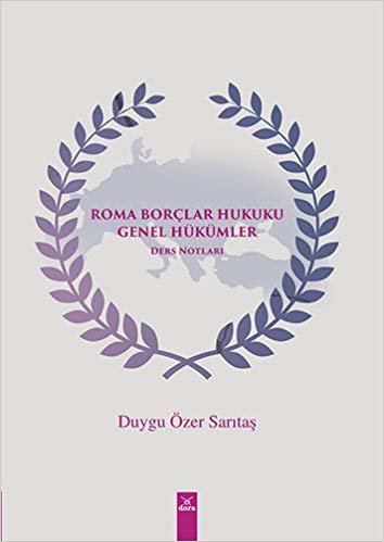 Roma Borçlar Hukuku Genel Hükümler Ders Notları indir