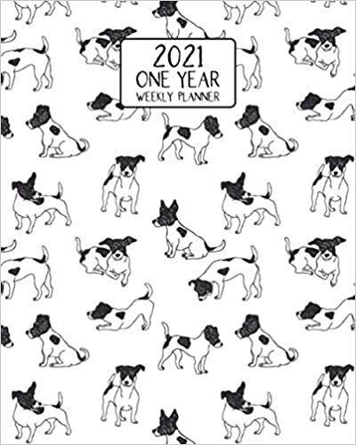 2021 One Year Weekly Planner: Playful Jack Russell Terriers | Weekly Views Daily Schedules to Drive Goal Oriented Action | Annual Overview | ... for Dog Lovers! (More Jack Russell Terriers)