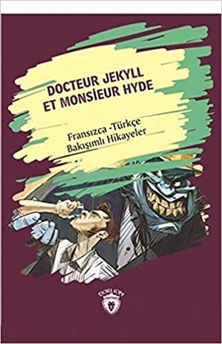 Docteur Jekyll Et Monsieur Hyde Dr. Jekyll Bay Hyde Fransızca Türkçe Bakışımlı Hikayeler