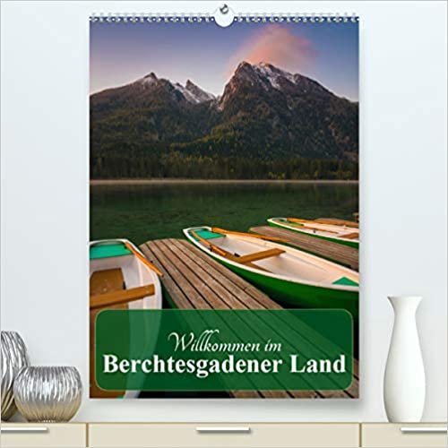 Willkommen im Berchtesgadener Land(Premium, hochwertiger DIN A2 Wandkalender 2020, Kunstdruck in Hochglanz): Die schönsten Ansichten rund um das Berchtesgadener Land (Monatskalender, 14 Seiten ) indir