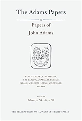 Papers of John Adams, Volume 19: February 1787 May 1789 (Adams Papers)
