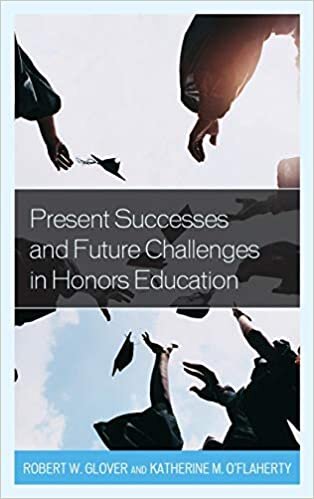 Present Successes and Future Challenges in Honors Education (Honors Education in Transition, Band 1) indir