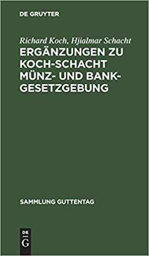 Ergänzungen Zu Koch-Schacht Münz- Und Bankgesetzgebung (Sammlung Guttentag, 26a) indir