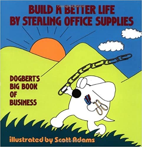 Build a Better Life by Stealing Office Supplies (Dilbert Books (Paperback Andrews McMeel))
