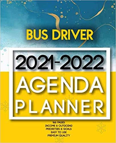 Bus driver 2021-2022 Agenda Planner: 2 Year Planner Organizer Book |Calendar Ruled, Dated, 2 Page! Per Month|Yearly Goal Planner |Income & Outgoings, Movies, Websites… | Ideal Gift