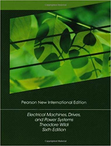 Electrical Machines, Drives and Power Systems: Pearson New International Edition