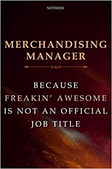 Lined Notebook Journal Merchandising Manager Because Freakin' Awesome Is Not An Official Job Title: 6x9 inch, Agenda, Over 100 Pages, Financial, Cute, Business, Daily, Finance indir