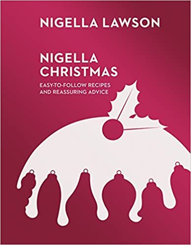 Nigella Christmas: Food, Family, Friends, Festivities (Nigella Collection)