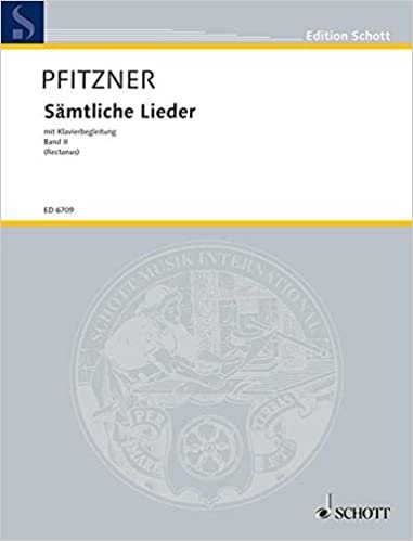 Sämtliche Lieder mit Klavierbegleitung: mit Anhang: Frühe Lieder und Fragmente. Band 2. Singstimme und Klavier. (Edition Schott)