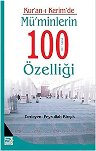 Kur'an-ı Kerim'de Mü'minlerin 100 den Fazla Özelliği