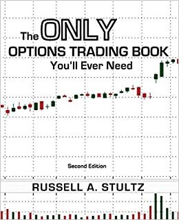 The Only Options Trading Book You'll Ever Need (Second Edition) (Option books by Russell Stultz) indir