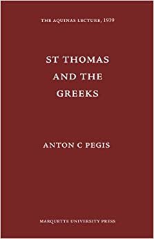 St. Thomas & the Greeks (Aquinas Lecture) (Aquinas Lecture 3)