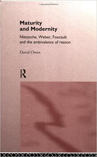 Maturity and Modernity: Nietzsche, Weber, Foucault and the Ambivalence of Reason indir