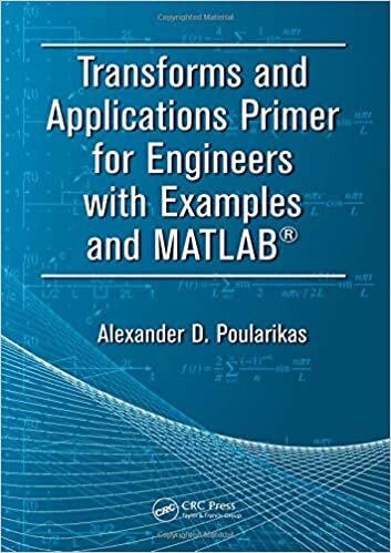 Transforms and Applications Primer for Engineers with Examples and MATLAB (R)