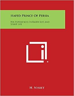 Hafed Prince of Persia: His Experiences in Earth Life and Spirit Life