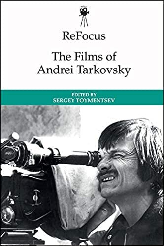 The Films of Andrei Tarkovsky (ReFocus: The International Directors Series)