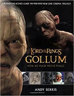 The Lord of the Rings: Gollum: How We Made Movie Magic