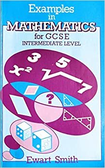 Examples in Mathematics for GCSE: Intermediate Level